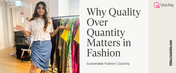 Why Quality Over Quantity Matters in Fashion